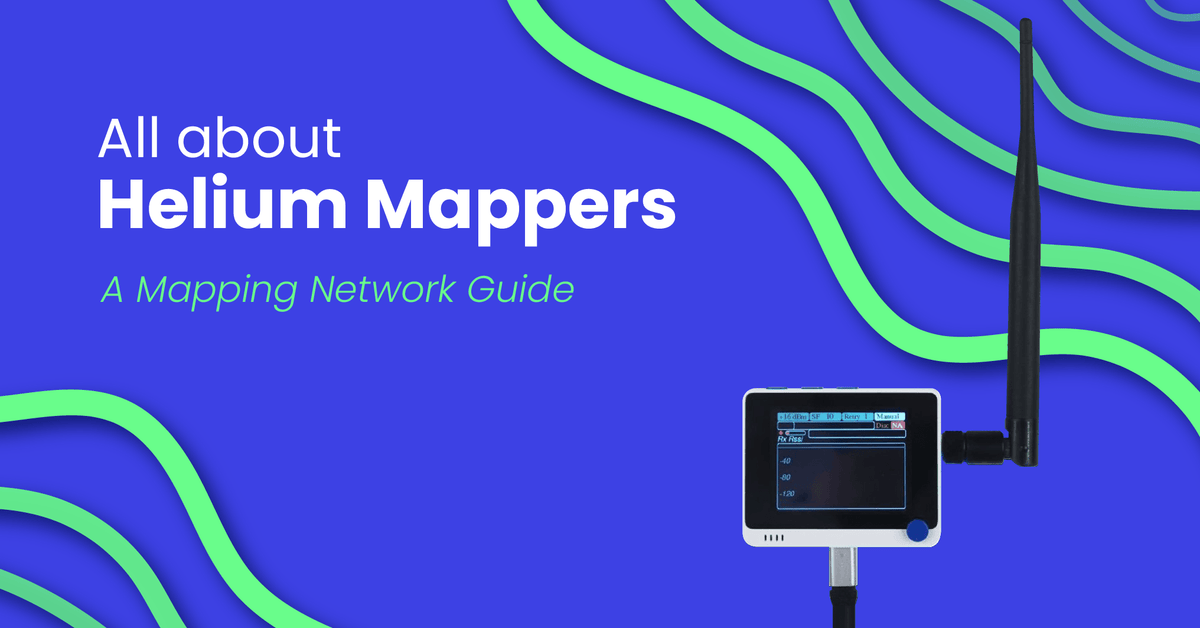 All About Helium Mappers (#OnTheMap Guide) – Mapping Network